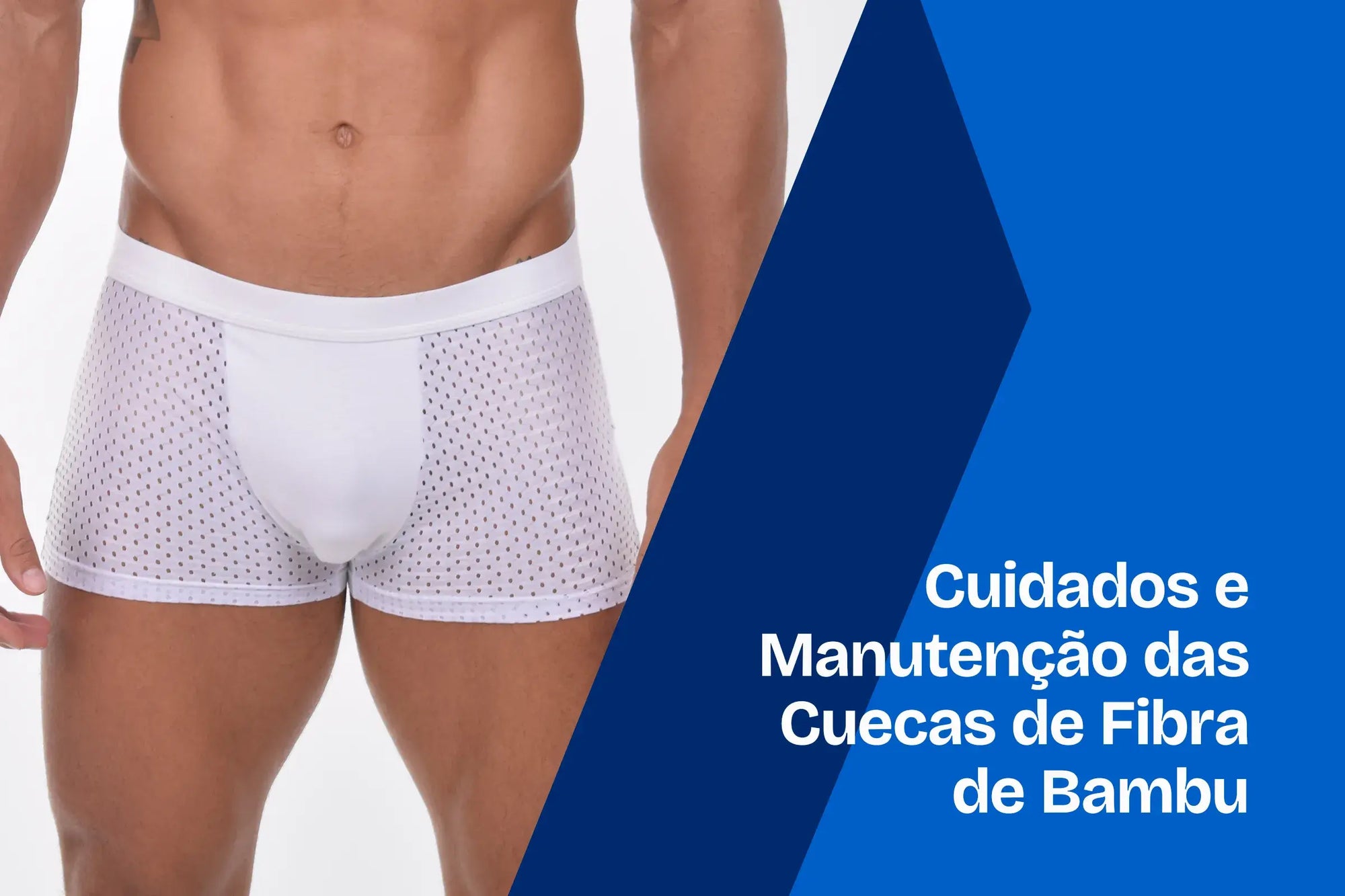Cuidados e Manutenção das Cuecas de Fibra de Bambu